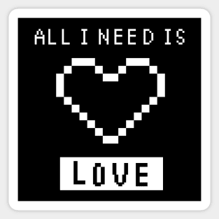 All I Need is Love - BLACK Sticker